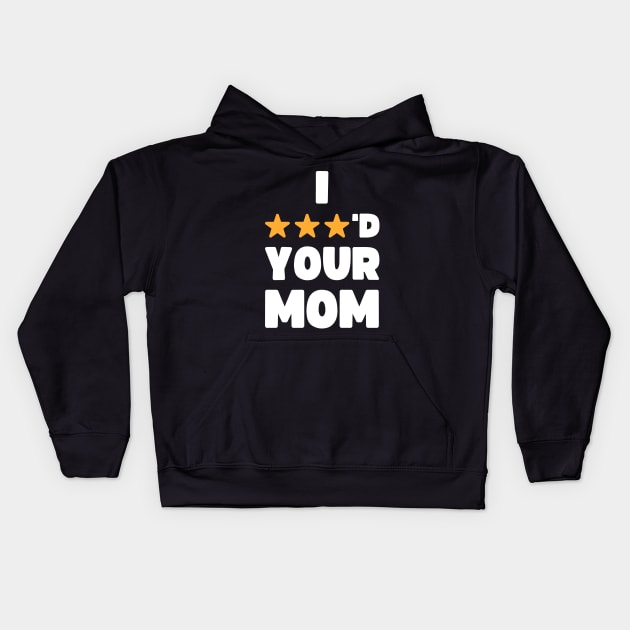 FUNNY I THREE STARRED YOUR MOM JOKE Kids Hoodie by apparel.tolove@gmail.com